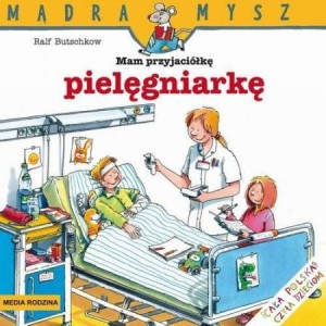 Mądra mysz: Mam przyjaciółkę pielęgniarkę