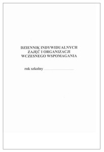 Dziennik indyw. zajęć i organizacja wczesn wspoma