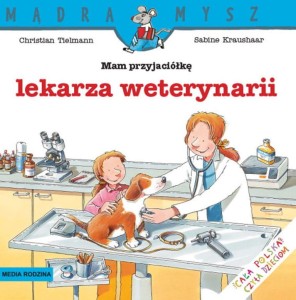 Mądra mysz: Mam przyjaciółkę lekarza weterynarii