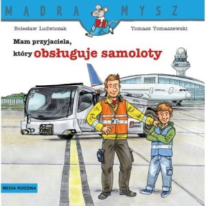 Mądra mysz: Mam przyjaciela który obsługuje samolo