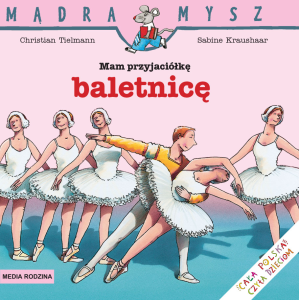 Mądra mysz: Mam przyjaciółkę baletnicę
