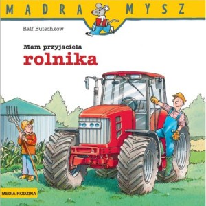 Mądra mysz: Mam przyjaciela rolnika