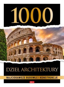 Książka 1000 dzieła architektury twarda opr Dragon